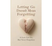 “Letting Go Doesn’t Mean Forgetting”: A Love Let Go, But Never Forgotten (Lejla Adult Books)