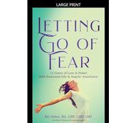 Letting Go of Fear 12 Gates of Love & Power with Essential Oils & Angelic Assistance (Self Help)