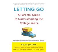 Letting Go, Sixth Edition: A Parents' Guide to Understanding the College Years