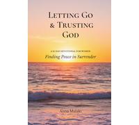 Letting Go & Trusting God: Finding Peace in Surrender