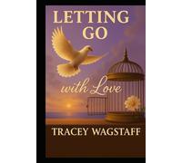Letting Go: With Love