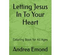 Letting Jesus In To Your Heart: Coloring Book for All Ages