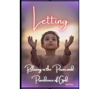 Letting: Relaxing in the Power and Providence of God