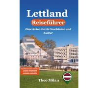 Lettland Reiseführer 2025-2026: Entdecken Sie Riga, die baltische Küste, Schlösser, Strände, Nationalparks und die lettische Kultur mit fachkundigen ... Reiseführer für Anspruchsvolle)