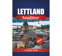 Lettland Reiseführer 2026: Entdecken Sie Riga's Top-Attraktionen, versteckte Juwelen, lokale Kultur, sehenswerte Sehenswürdigkeiten und Abenteuer im Baltikum