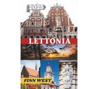 LETTONIA GUIDA DI VIAGGIO 2025: Pellegrinaggio, poesia e luogo: l'arazzo di un viaggiatore sulla Lettonia