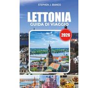 LETTONIA GUIDA DI VIAGGIO 2026: Esplora Riga, le spiagge di Jurmala, i parchi nazionali, le città storiche, la cucina locale e viaggi a budget intelligente per i visitatori alla prima esperienza