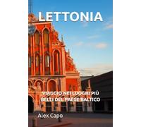 LETTONIA: VIAGGIO NEI LUOGHI PIÙ BELLI DEL PAESE BALTICO