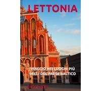 LETTONIA: VIAGGIO NEI LUOGHI PIÙ BELLI DEL PAESE BALTICO