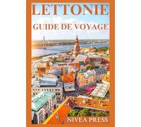 LETTONIE GUIDE DE VOYAGE 2025