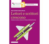 Lettori e scrittori crescono. Minilesson di scrittura per il writing and reading workshop. Nuova ediz. (Insegnare nel XXI secolo)