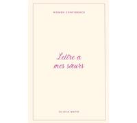 Lettre à mes sœurs: Ce que la vingtaine m’a appris sur moi, les autres… et la vie