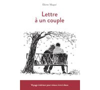 Lettre à un couple: Voyage intérieur pour mieux vivre à deux