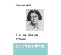 Lettre à un religieux: L'œuvre, rien que l'œuvre