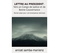 LETTRE AU PRÉSIDENT : Vers un Congo de Justice et de Bonne Gouvernance: Quand la parole citoyenne devient mémoire, vérité et appel à l’Histoire