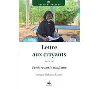 Lettre aux croyants: Suivie de Fenêtre sur le soufisme