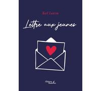 Lettre aux jeunes: Aimez le beau et le vrai pour être heureux!