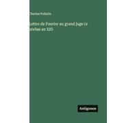 Lettre de Fourier au grand juge (4 nivôse an XII)