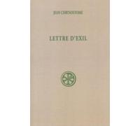 Lettre D'Exil A Olympias Et A Tous Les Fideles. Edition Bilingue Francais-Grec