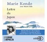 Lettre Du Japon - Principes Et Pratiques D'hier Et D'aujourd'hui Pour Trouver L'harmonie