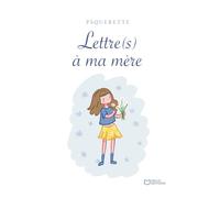 Lettre(s) à ma mère