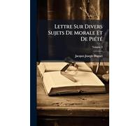 Lettre Sur Divers Sujets De Morale Et De PiÃ(c)tÃ(c)