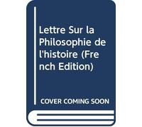 Lettre Sur la Philosophie de l'histoire (French Edition)