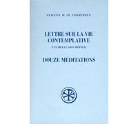 Lettre Sur La Vie Contemplative (L'Echelle Des Moines). Douze Meditations
