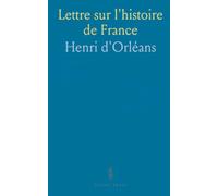 Lettre sur l'histoire de France: Réflexions politiques sur les choix, les héritages et le rôle de la France en Europe