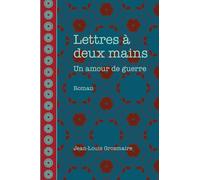 Lettres à deux mains: Un amour de guerre