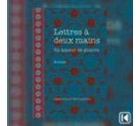 Lettres À Deux Mains: Un Amour De Guerre (audiolibro)