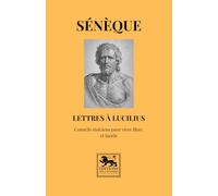 Lettres à Lucilius: Conseils stoïciens pour vivre libre et lucide (Bibliothèque stoïcienne)