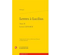 Lettres à Lucilius: Tome 2, Lettres LXVI-XCII: Tome II