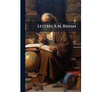 Lettres À M. Renan