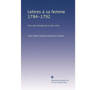 Lettres à sa femme 1784-1792: Avec une introduction et des notes