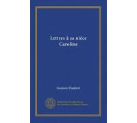 Lettres à sa nièce Caroline