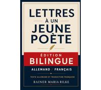 Lettres à un jeune poète: Texte allemand original en regard d’une nouvelle traduction française