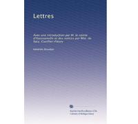 Lettres: Avec une introduction par M. le comte d'Haussonville et des notices par Mm. de Sacy, Cuvillier-Fleury: Volume 2