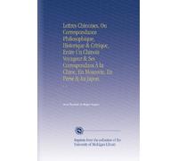 Lettres Chinoises, Ou Correspondance Philosophique, Historique & Critique, Entre Un Chinois Voyageur & Ses Correspondans À la Chine, En Moscovie, En Perse & Au Japon.: V. 1