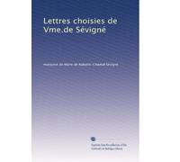 Lettres choisies de Vme.de Sévigné: Volume 1