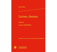 Lettres choisies: Tome 2, Lettres XXVIII-XL: Tome II