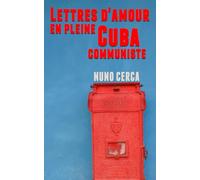 Lettres d'amour en pleine Cuba communiste (Écrit en Voyage)