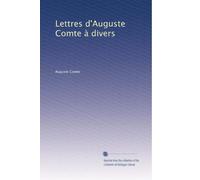 Lettres d'Auguste Comte à divers: Volume 2