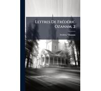 Lettres De FrÃ(c)dÃ(c)ric Ozanam, 2