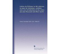 Lettres de Philippe-le-Bel relatives au pays de Gévaudan, publiées avec une introduction et des notes par Jean Roucaute [et] Marc Saché