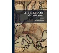 Lettres De Saint-pÃ(c)tersbourg...