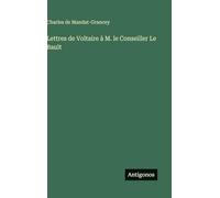 Lettres de Voltaire à M. le Conseiller Le Bault