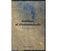 Lettres d'Outremonde: Letters from the Beyond (Livres et projets d'artistes)