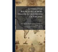 Lettres D'un Bourgeois De New-Heaven À Un Citoyen De Virginie