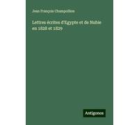 Lettres écrites d'Egypte et de Nubie en 1828 et 1829